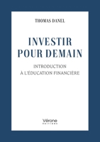 Investir pour demain: Introduction à l'éducation financière B0FBVYYVSW Book Cover