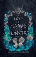 A God of Flames and Monsters (The Luciferian Mythos) 1037001826 Book Cover