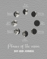 Phases of the moon dot grid Journal: Dot grid notebook planner for the science and nature appreciator, star gazer and astronomy lover - Phases of the moon on grey leather effect cover art design 1692725130 Book Cover