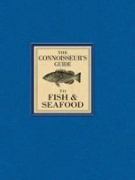 The Connoisseur's Guide to Fish & Seafood 1402770510 Book Cover