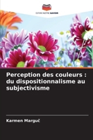 Perception des couleurs: du dispositionnalisme au subjectivisme (French Edition) 6209971903 Book Cover