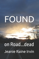 FOUND: on Road...dead B0FK529JNG Book Cover