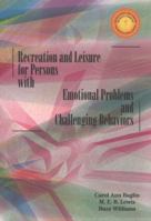 Recreation and Leisure for Persons With Emotional Problems and Challenging Behaviors 1571675213 Book Cover