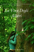 La Voce Degli Alberi (Italian Edition) B0FL2GS186 Book Cover