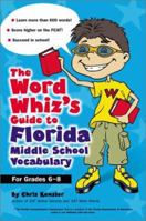 The Word Whiz's Guide to Florida Middle School Vocabulary: Let This Nerd Help You Master 400 Words that Can Help You Score Higher on the FCAT and Suceed in School 0743211073 Book Cover