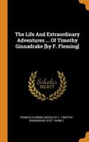 The Life and Extraordinary Adventures ... of Timothy Ginnadrake [by F. Fleming] 0353299065 Book Cover