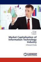 Market Capitalisation of Information Technology Industry: A Research Study 3848430835 Book Cover