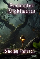 Enchanted Nightmares B0DV976R4Y Book Cover