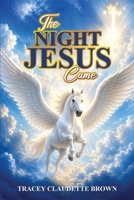 The Night Jesus Came 1808571665 Book Cover