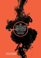 El fin de las pequeñas historias (Spanish Edition) 8417903275 Book Cover