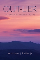 Out-Lier: In Search of Higher Truths B0DW1X7CKB Book Cover