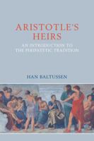 Aristotle's Heirs: An Introduction to the Peripatetic Tradition 1844655768 Book Cover