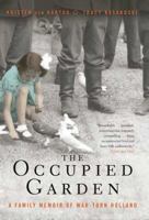 The Occupied Garden: Recovering the Story of a Family in the Wartorn Netherlands 0771026234 Book Cover