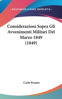 Considerazioni Sopra Gli Avvenimenti Militari Del Marzo 1849 (1849) 1168400732 Book Cover