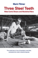Three Steel Teeth: Wide Comb Shears and Woolshed Wars 1760417882 Book Cover