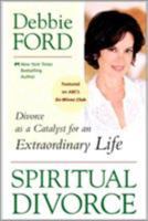 Spiritual Divorce: Divorce as a Catalyst for an Extraordinary Life B00138ZP9O Book Cover