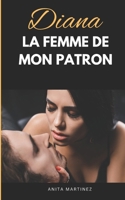 Diana, la femme de mon patron: Roman érotique. Femme mariée, cocu, domination, soumission, BDSM. (Fantasmes de femmes) (French Edition) B0DRZVCJG8 Book Cover