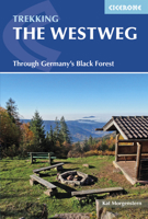 Trekking the Westweg: Through Germany's Black Forest 1852847751 Book Cover