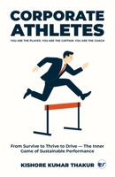 Corporate Athletes! You are the Player, You are the Captain, You are the Coach 9375000613 Book Cover