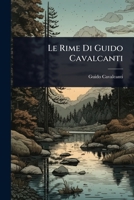 Le Rime Di Guido Cavalcanti (Italian Edition) 1023692090 Book Cover