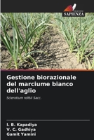 Gestione biorazionale del marciume bianco dell'aglio (Italian Edition) 6208884489 Book Cover