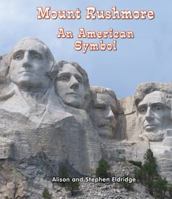 Mount Rushmore: An American Symbol 0766040607 Book Cover
