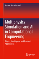 Multiphysics Simulation and AI in Computational Engineering: Physics, Intelligence, and Practical Applications 3032423732 Book Cover