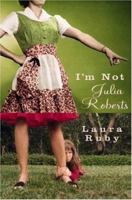 I'm Not Julia Roberts 0446578746 Book Cover