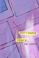 Borrowed Space 1530312965 Book Cover