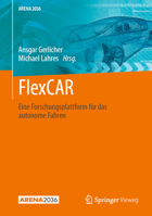 FlexCAR: Die Forschungsplattform für autonomes Fahren (ARENA2036) (German Edition) 3662697491 Book Cover