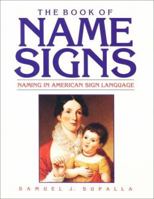 The Book of Name Signs: Naming in American Sign Language 0915035308 Book Cover