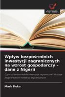 Wplyw bezposrednich inwestycji zagranicznych na wzrost gospodarczy - dane z Nigerii (Polish Edition) 6208945763 Book Cover