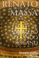 Il Vangelo secondo Roland: Doppio giallo elbano 1730872689 Book Cover