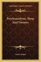 Psychoanalysis Sleep and Dreams 1017919216 Book Cover