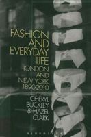 Fashion and Everyday Life: London and New York 1847888275 Book Cover