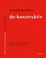 Anna & Bernhard Blume: Deconstructiv 386678029X Book Cover