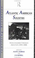 Atlantic American Societies (Rewriting Histories) 0415080738 Book Cover