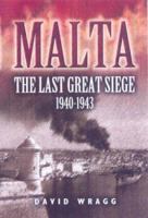 MALTA: The Last Great Siege 1940 - 1943 (Battleground) 0850529905 Book Cover