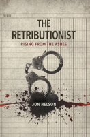 Retributionist : Rising from the Ashes 1961641399 Book Cover
