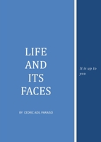 Life and its faces: it is up to you B08KJ232JX Book Cover