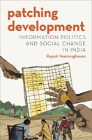 Patching Development: Information Politics and Social Reform in India 0197567827 Book Cover