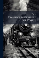 Die Transportgeschafte Der Post (1892) 1144270065 Book Cover