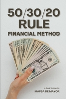 50/30/20 RULE FINANCIAL METHOD: "Budgeting Made Easy: The Proven Formula for Financial Success" B0DS9RZ4LQ Book Cover