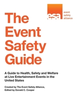 The Event Safety Guide: A Guide to Health, Safety and Welfare at Live Entertainment Events in the United States 1629147613 Book Cover