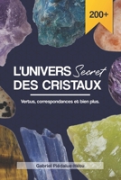 L'univers secret des cristaux : Vertus, correspondances et bien plus. (French Edition) B0CR6YS392 Book Cover