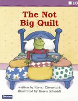 Saxon Phonics & Spelling K: Fluency Reader the Not Big Quilt 1565775406 Book Cover