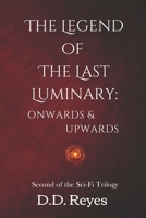 The Legend of The Last Luminary: Onwards and Upwards B0C2S9ZZ42 Book Cover