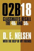O2B18: Classmates Recall the 40s and 50s 1607495155 Book Cover
