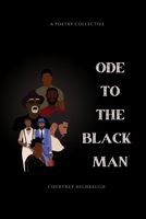 Ode To The Black Man: A Poetry Collective B0FJX2FLWX Book Cover