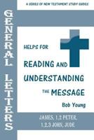 General Letters: Helps for Reading and Understanding the Message 1943245223 Book Cover